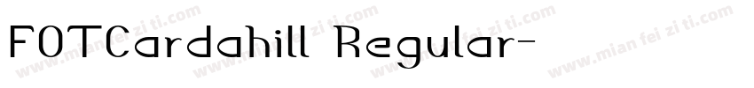 FOTCardahill Regular字体转换
